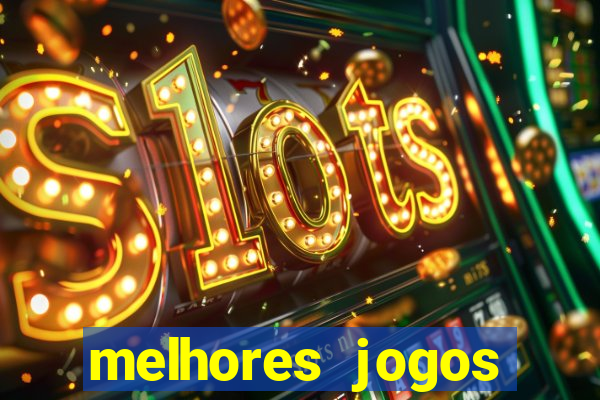 melhores jogos estrela bet